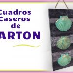 Cómo hacer cuadros de cartón fáciles – decorativos y muy económicos